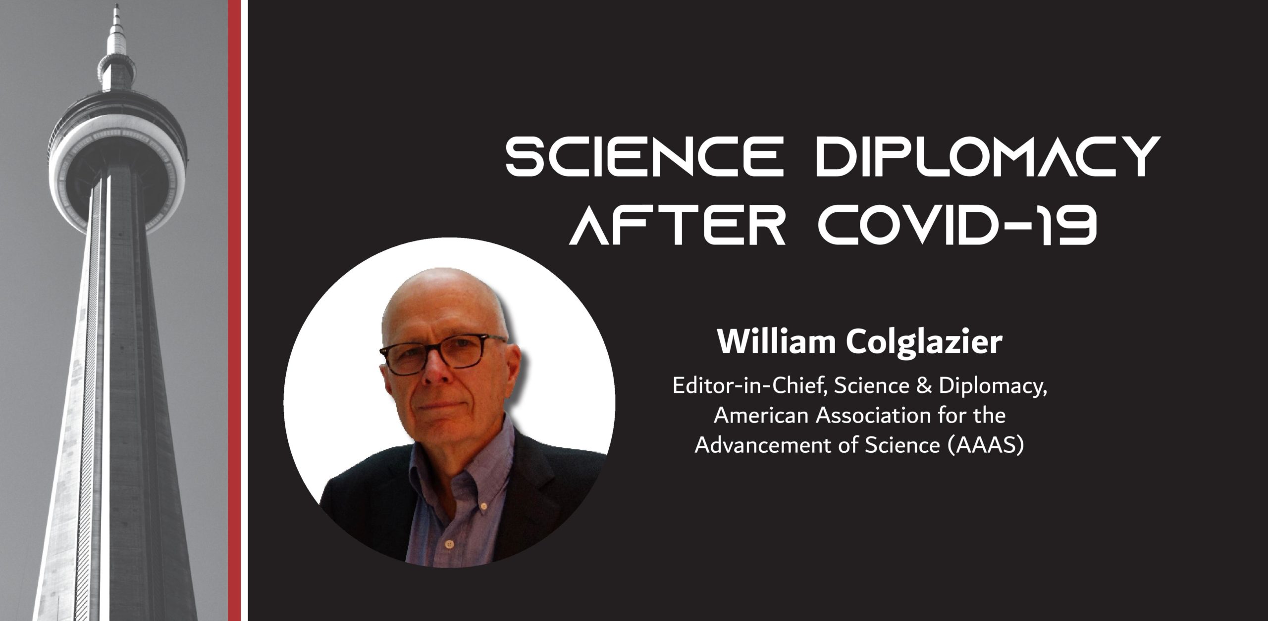 Picture of a man on a black background wiht the text: Science Diplomacy After COVID-19 E. William Colglazier Editor-in-Chief, Science & Diplomacy, American Association for the Advancement of Science (AAAS)