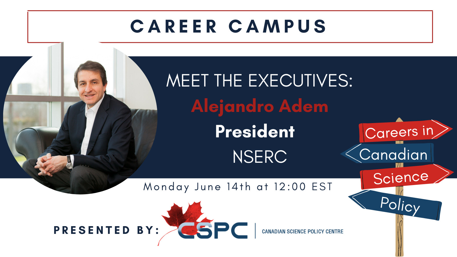 A banner with a photo of a latinx man sitting in a chair with the text "career campus - meet the executives. Alejandro Adem, President of NSERC"