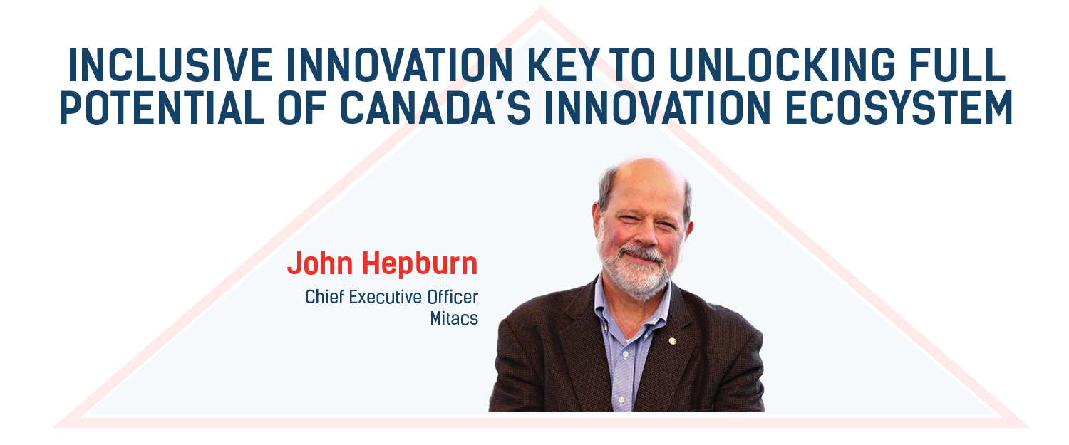 portrait d'un homme blanc avec le titre : nclusive Innovation Key to Unlocking Full Potential of Canada's Innovation Ecosystem