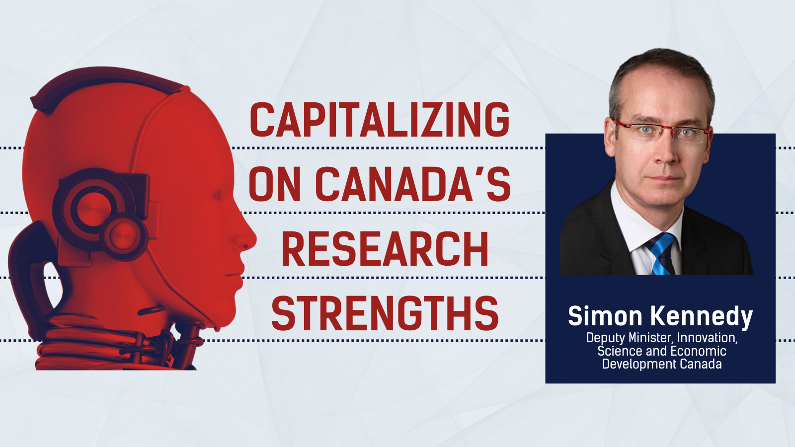 A banner with the title "Capitalizing on Canada's research strengths" alongside the headshot of a white man and a stylized android head